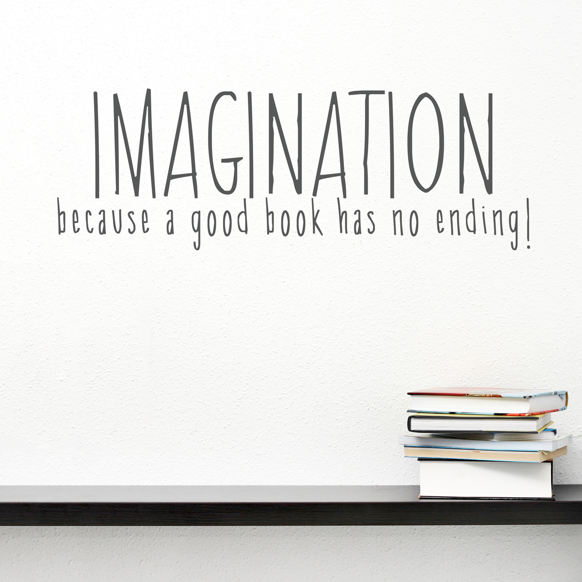 Because a Good Book Has No Ending Wall Quote Decal