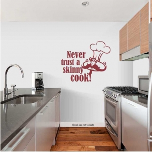 Never Trust A Skinny Cook! Wall Art Vinyl Decal Sticker Quote