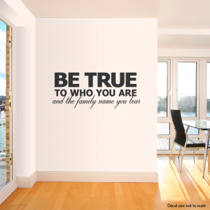 Be true wall decal quote