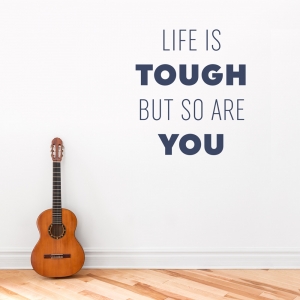 Life Is Tough Wall Art Decal