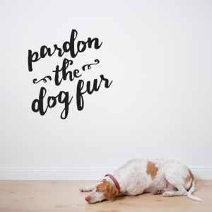 Pardon The Dog Fur Wall Art Decal