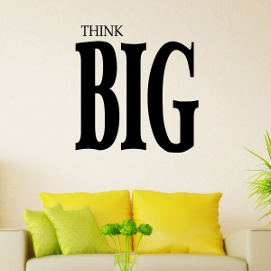 Think Big wall decal quote