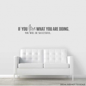 If you love what you are doing Wall Decal