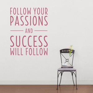 Follow your passions Wall Quote Decal