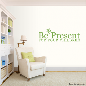 Be The Present For Your Children Wall Art Decal