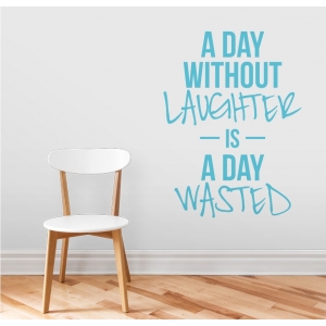 A Day Without Laughter Wall Quote Decal