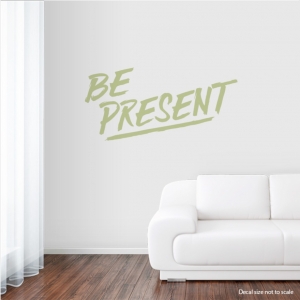 BePresent Wall Quote Decal \ Wallums Wall Decals