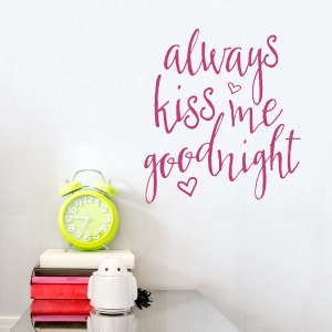 Always Kiss Me Goodnight Wall Quote Decal