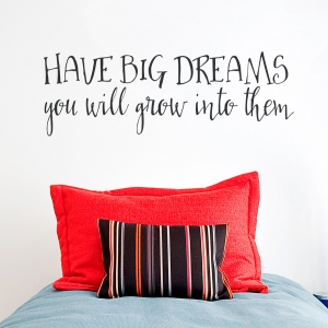 Have Big Dreams Wall Quote Decal