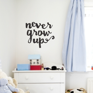 Never Grow Up Wall Quote Decal