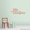 Life belongs wall decal quote