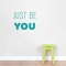 Just Be You Wall Art Decal