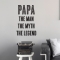 Papa The Man The Myth The Legend Wall Art Decal