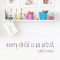 Every Child is an Artist Wall Quote Decal