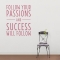 Follow your passions Wall Quote Decal