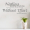 Nothing Without Effort Wall Decal Quote