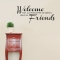 Welcome Friends wall decal quote