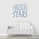 A Girl Without Freckles... Wall Art vinyl decal removeable sticker