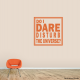 Do I Dare Disturb The Universe? Wall Art Vinyl Decal Sticker Quote