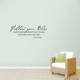 Follow Your Bliss... Wall Art Vinyl Decal Sticker Quote