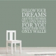 Follow Your Dreams And The Universe... Wall Art Vinyl Decal Sticker Quote