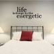 Life Belongs To The Energetic Wall Art Vinyl Decal Sticker Quote