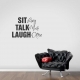 Sit Long Talk Much Laugh Often Wall Art Vinyl Decal Sticker Quote