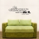 He didn't tell wall decal quote
