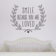 Smile Because You Are Loved Wall Decal