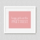 Happy Girls Are The Prettiest Art Print
