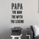 Papa The Man The Myth The Legend Wall Art Decal