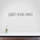 Quiet Your Mind Wall Decal
