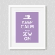 Keep Calm and Sew on - Art Print
