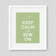 Keep Calm and Sew on - Art Print