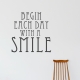 Begin Each Day with a Smile Wall Quote Decal