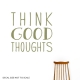Think Good Thoughts Wall Decal