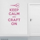 Keep Calm and Craft On Wall Quote Decal
