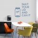 Shut Your Lid And Can It Wall Art Decal