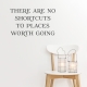 There Are No Shortcuts Wall Decal
