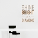 Shine Bright Like A Diamond Wall Art Decal