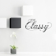 Stay Classy Wall Decal