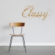Classy Wall Quote Decal