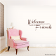 Welcome Friends Guests Wall Quote Decal