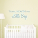 Thank Heaven For Little Boys Wall Quote Decal