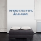 Be a Man Wall Quote Decal