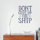 Don't Give Up The Ship Wall Quote Decal
