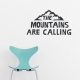The Mountains are Calling Wall Quote Decal