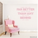 Far Better Things Wall Quote Decal