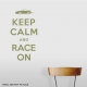 Keep Calm and Race On Olive Wall Decal