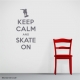 Keep Calm and Skate on Storm Grey Wall Decal